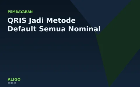 QRIS Jadi Metode Default untuk Semua Nominal